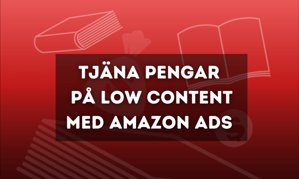 Hur man tjänar pengar på att publicera low content-böcker på Amazon (inklusive avancerad Amazon ads-strategi)